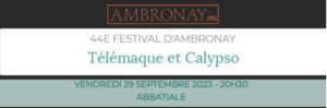 2023 Télémaque et Calypso, Abbatial of Ambronay