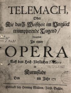 1711 Telemach, oder Die durch Weißheit im Unglück triumphirende Tugend, Darmastadt, Germany